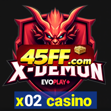 x02 casino